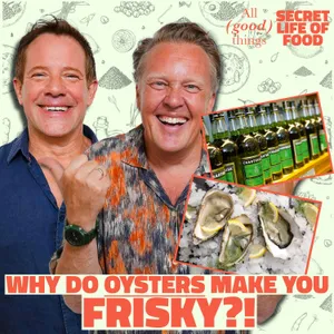 Can Oysters Make You Frisky? + The Secret of Chartreuse!