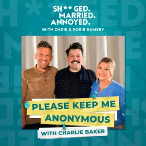 Please Keep Me Anonymous with Charlie Baker