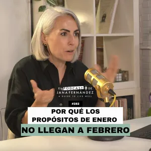 #282 - Por qué los propósitos de enero no llegan a febrero