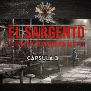 Spion off EL SARGENTO Capsula 3