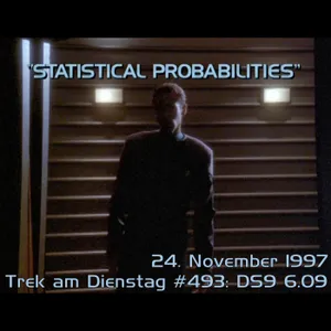 #493: Statistical Probabilities (DS9 6.09)
