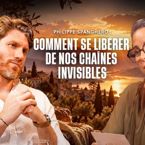 PHILIPPE SPANGHERO - COMMENT SE LIBÉRER DE NOS CHAÎNES INVISIBLES ? - REGARDER L'INVISIBLE - ÉP 36