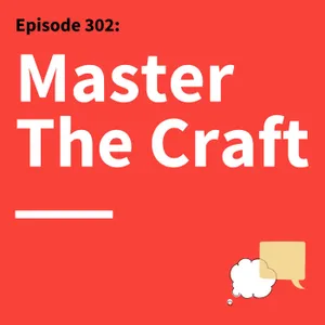 302. Master This: How to Learn Like the Experts Do