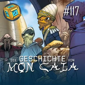 #117 | Die Geschichte von Mon Cala