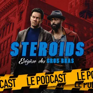 STEROIDS - LE PODCAST : PLAY DIRTY