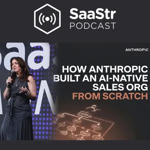 SaaStr 855: How Anthropic Rebuilt Its Sales Org From Scratch When Demand Went Vertical with Eleanor Dorfman, Anthropic Head of Industries