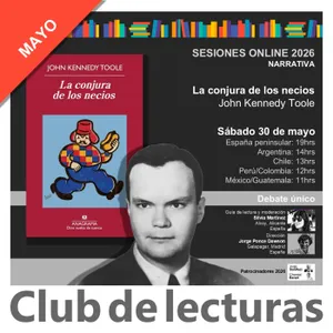 La conjura de los necios · John Kennedy Toole | Debate Club de Lecturas · Sesiones Online 2026