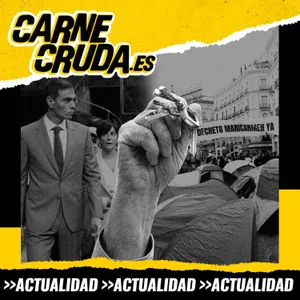 Carne Cruda en Sol: de la plaza a las urnas (CARNE CRUDA #1713)