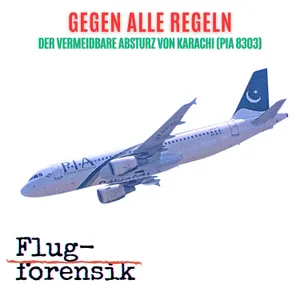 Gegen alle Regeln: Der vermeidbare Absturz von PIA-Flug 8303