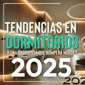 🌟 Tendencias en Dormitorios para 2025: Ideas y Consejos Innovadores 🌟