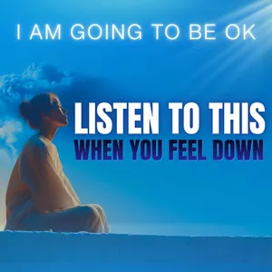 I Am Going to Be Okay | Positive Affirmations for Hard Times & Struggles