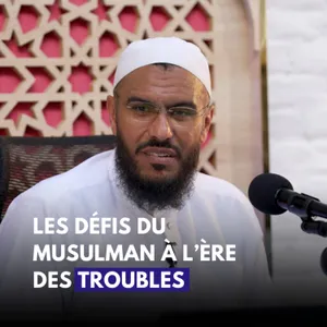 Les défis du musulman à l'ère des troubles - Mehdi d'Islammag