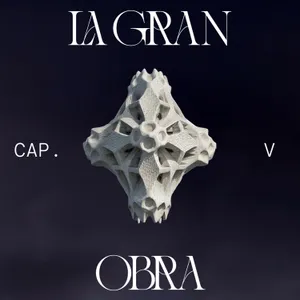 Episodio 5: La gran obra