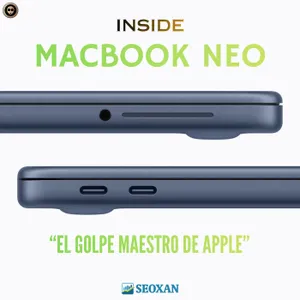 INSIDE “MacBook Neo, el golpe maestro de Apple”