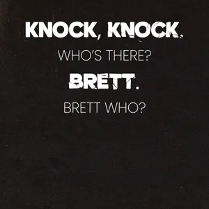 Brett Who?