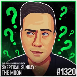 1320: The Moon | Skeptical Sunday