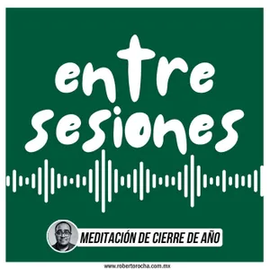 Entre Sesiones: Meditación de cierre de Año