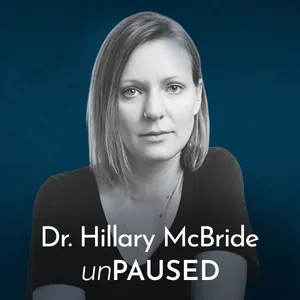 Menopause Is a Portal: Reclaiming the Body, the Story, and the Second Half with Dr. Hillary McBride