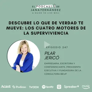 #247 - Los motores de la vida - Pilar Jericó