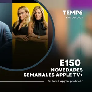 E150 | Novedades Semanales Apple TV+