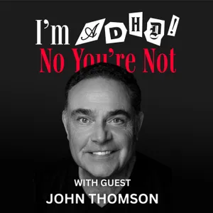 John Thomson: ADHD...Nice!