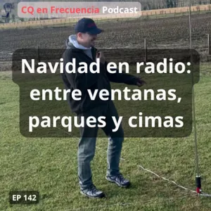 142 - Navidad en radio: entre ventanas, parques y cimas
