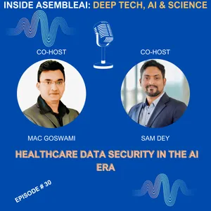 EP 30: Healthcare Data Security in The AI Era