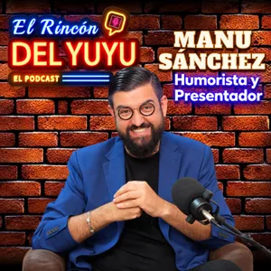 MANU SANCHEZ en EL RINCÓN DEL YUYU