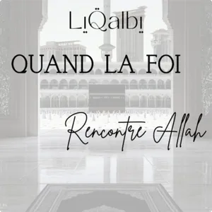 Témoignage de ma reconversion/ Quand la foi rencontre Allah