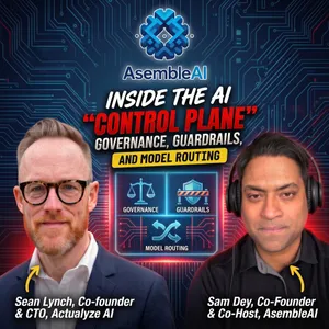 EP 75: Inside the AI Control Plane: Governance, Guardrails, and Model Routing | Sean Lynch, ActualyzeAI