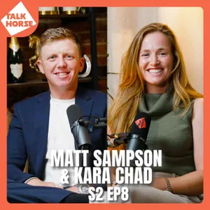 S2 Ep8: Matt Sampson and Kara Chad - Transatlantic Power Couple