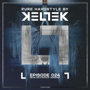 KELTEK | Pure Hardstyle | Episode 024