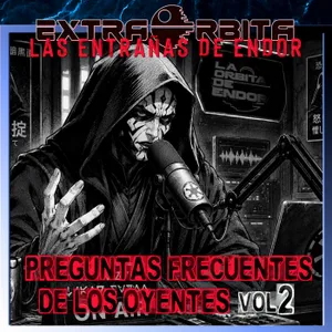 Las Entrañas de Endor – PREGUNTAS DE LOS OYENTES volumen 2 - Episodio exclusivo para mecenas