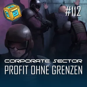 #112 | Corporate Sector – Profit ohne Grenzen