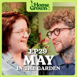 S1 Ep 29: May in the Garden: What to Sow, Grow, and Do!