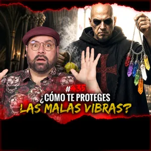 Enemigos Oscuros, Energía Maligna y Santos Siniestros | Episodio 435 | Hablemos De Lo Que No Existe