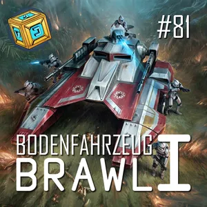 081 - Bodenfahrzeug Brawl - Episode I