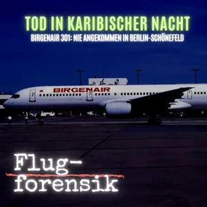 Tod in karibischer Nacht: Birgenair 301 - nie angekommen in Berlin-Schönefeld