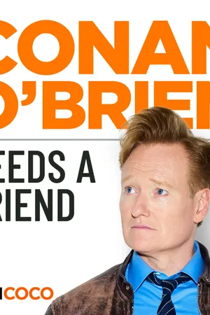Conan O’Brien Needs A Friend