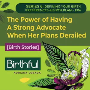 [Birth Stories] The Power of Having A Strong Advocate When Her Plans Derailed, Tara Langsdorf