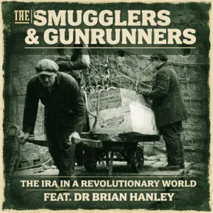 The Smugglers & Gun Runners: Who armed the IRA?