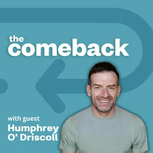 The Comeback with Humphrey O' Driscoll