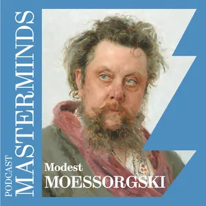 131. Masterminds: Modest Moessorgski