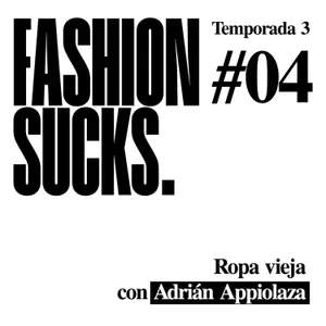 Adrian Appiolaza: Ropa vieja | Fashions Sucks 3x04
