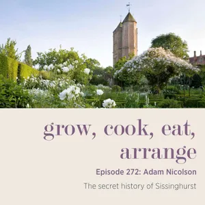Adam Nicolson: The secret history of Sissinghurst - Episode 272