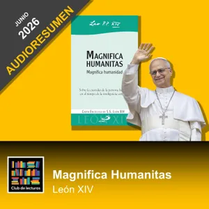 AUDIORESUMEN: Magnifica Humanitas · Papa León XIV | Club de Lecturas