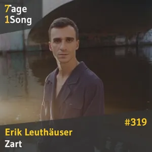 #319 Erik Leuthäuser – Zart