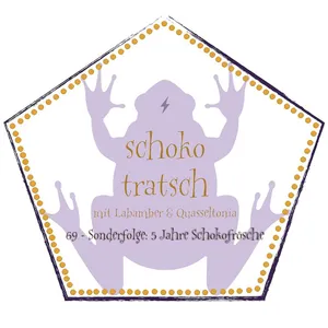 69 - Sonderfolge: 5 Jahre Schokofrösche