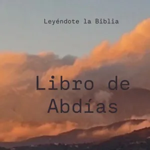 38. Libro de Abdías | Leyéndote la Biblia