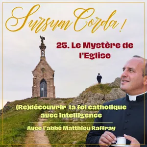 Le Mystère de l'Eglise : Sursum Corda 25